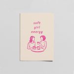 Soft Girl Energy Poster – Modern Feminine Duvar Tablosu