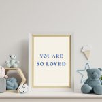 You Are So Loved Minimal Poster – Mavi Bebek Odası Duvar Dekoru - Görsel 2