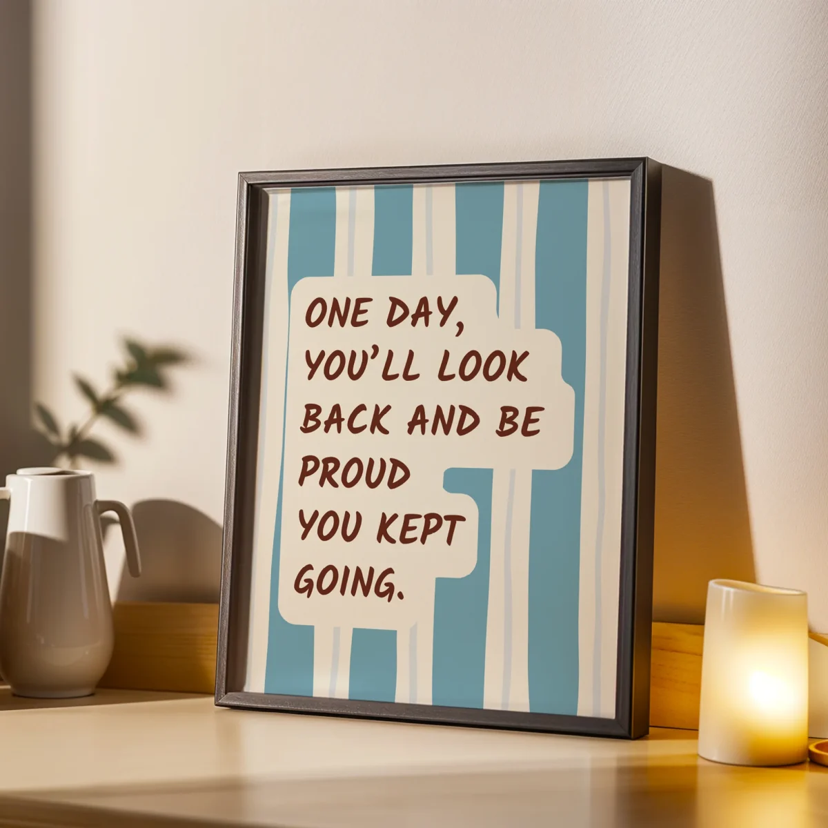 One Day You’ll Look Back Tipografik Poster - Görsel 3
