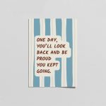 One Day You’ll Look Back Tipografik Poster