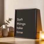 Soft Things Take Time Minimal Tipografik Poster - Görsel 2